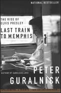Peter Guralnick, "Last Train To Memphis"